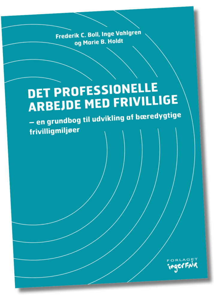 Det professionelle arbejde med frivillige – en grundbog til udvikling af bæredygtige frivilligmiljøer